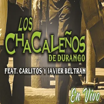 En Vivo, Vol. 1 by Los Chacalenos de Durango