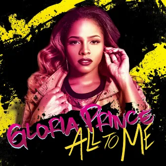 All to Me by Gloria Prince