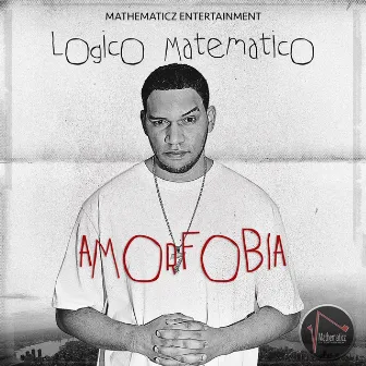 Amorfobia by Logico Matematico