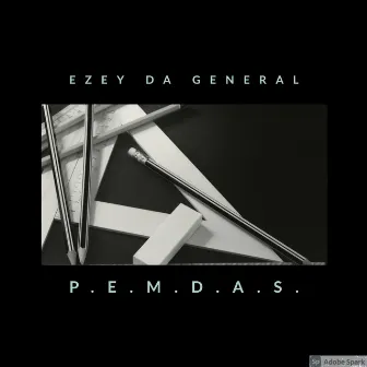 P.E.M.D.A.S. by Ezey Da General