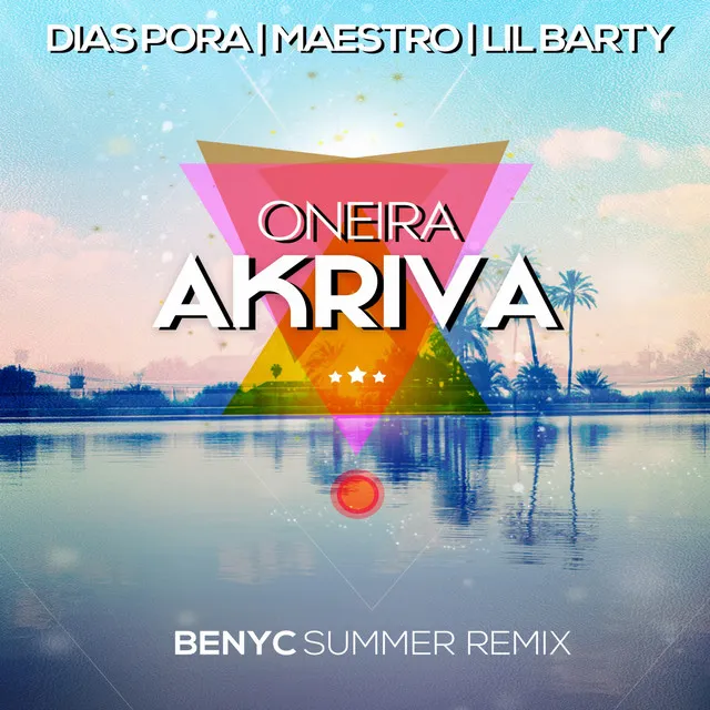 Oneira Akriva - Benyc Summer Remix