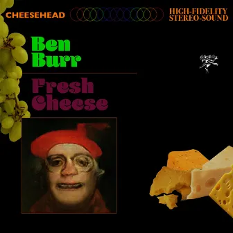 Fresh Cheese by Ben Burr