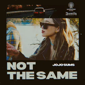 Not The Same by Jojo Sums