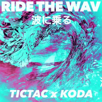 Ride the Wav by TicTac