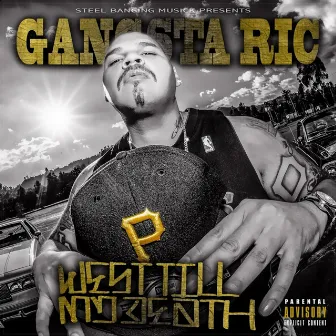 West Till My Death by Gangsta Ric