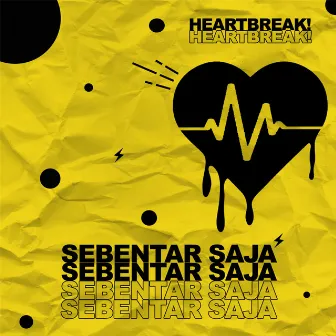 Sebentar Saja by Heartbreak