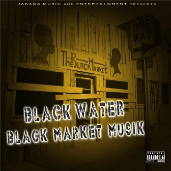 Black Market Musik by Black Water