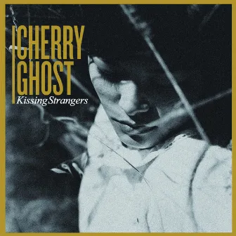 Kissing Strangers by Cherry Ghost