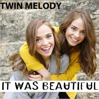 It Was Beautiful by Twin Melody