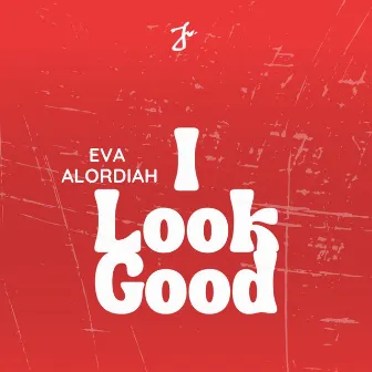 I LOOK GOOD by Eva Alordiah