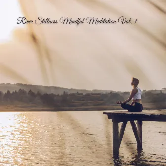 River Stillness Mindful Meditation Vol. 1 by Spa Collective