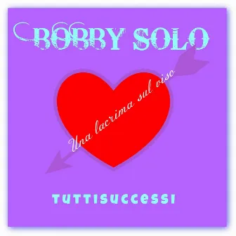 Una lacrima sul viso (Tuttisuccessi) by Bobby Solo