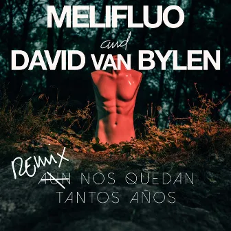 Aún Nos Quedan Tantos Años (David Van Bylen - Remix) by MELIFLUO