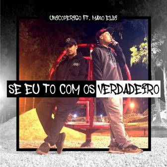 Se Eu To Com os Verdadeiro by Oromesh