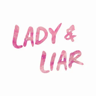 Lady & Liar by 