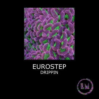 Drippin by Eurostep