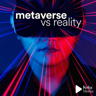 Metaverse VS Reality by Dominique Dalcan