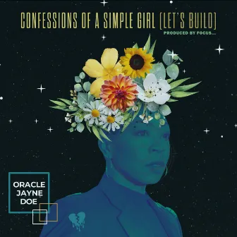 Confessions of a Simple Girl (Let's Build) by Oracle Jayne Doe