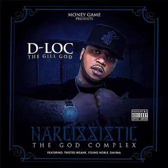 Narcissistic: The God Complex by D-Loc the Gill God