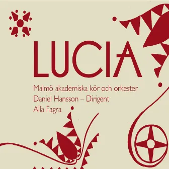 Lucia by Malmö Akademiska Kör och Orkester