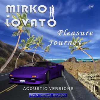 Pleasure Journey (Acoustic Versions) by Mirko Lovato