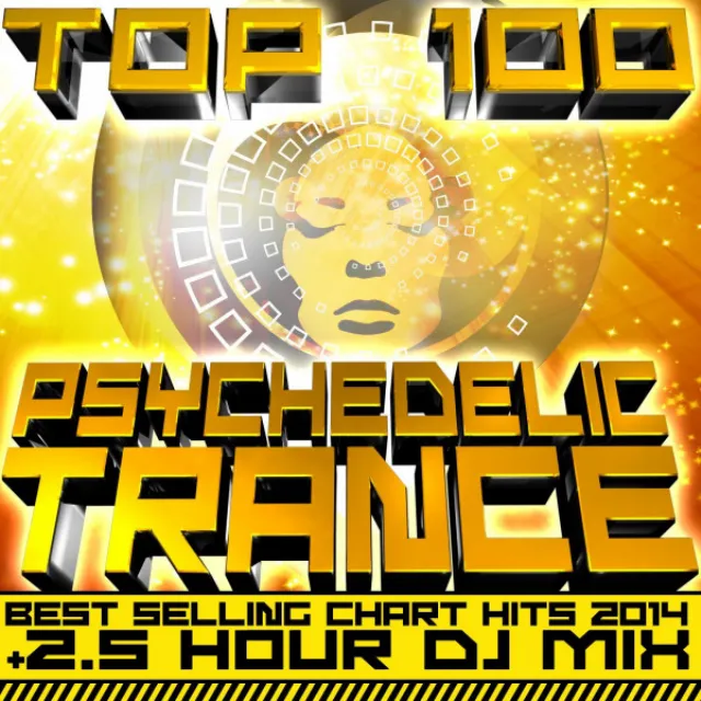 Top 100 Psychedelic Trance Best Selling Chart Hits 2014 - 2.5 Hour DJ Mix