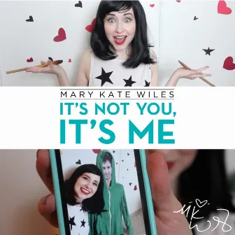 It's Not You, It's Me by Mary Kate Wiles