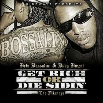 Get Rich or Die Sidin by Beta Bossalini