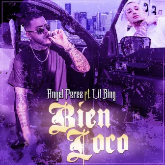 Bien Loco by Angel Perez