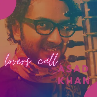 Lovers Call by Asad Khan