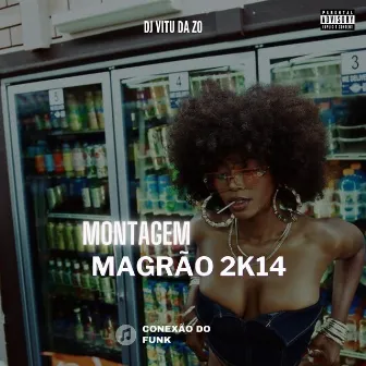 Montagem Magrão 2k14 by DJ Vitu da ZO