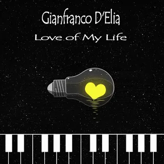 Love of my life by Gianfranco D'elia