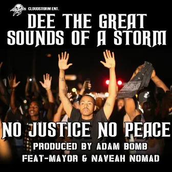 No Justice No Peace (feat. Mayor & Naveah Nomad) by Dee The Great