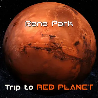 Trip to Red Planet by Rene Park