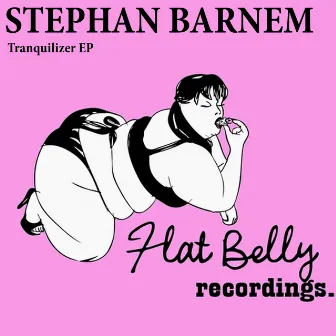 Tranquilizer EP by Stephan Barnem