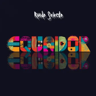 Equador by Ruido Selecto