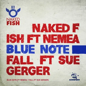 Blue Note / Fall by Naked Fish