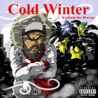 Cold Winter by Kadeem the Dream