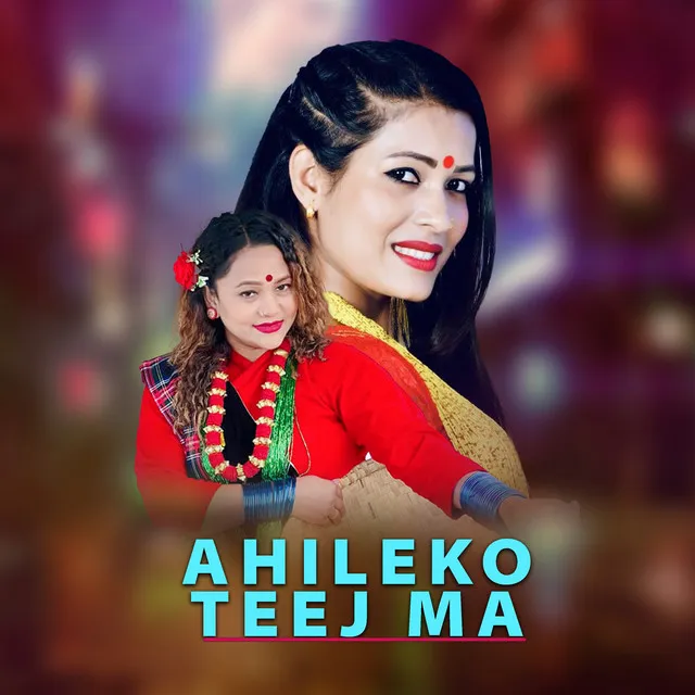 Ahileko Teej Ma