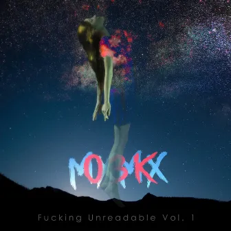 Fucking Unreadable, Vol. 1 by M0X3MKX