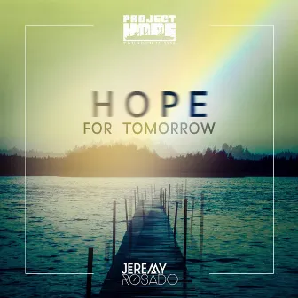 Hope for Tomorrow (Project Hope Version) by Jeremy Rosado