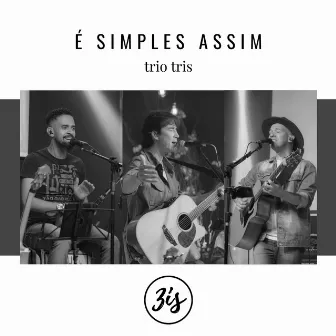 É Simples Assim by Trio Tris