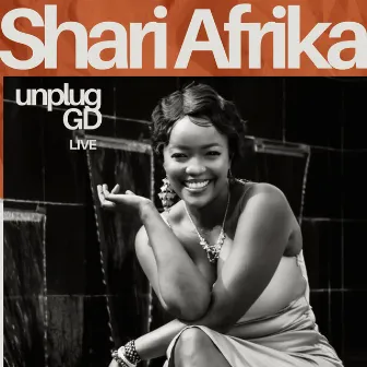 Shari Afrika UnplugGD (Live) by Shari Afrika