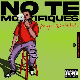 No Te Mortifiques by Migue Da Real