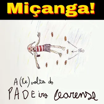 A (Re)Volta do Padeiro Cearense by Miçanga!