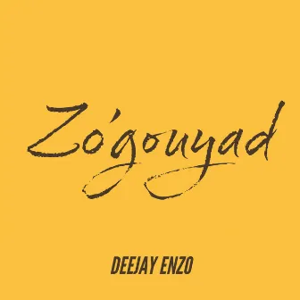 Zo'gouyad by Deejay Enzo