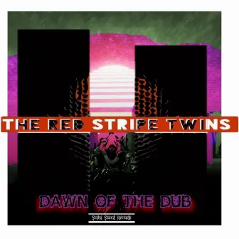 Dawn of the Dub by The Red Stripe Twins