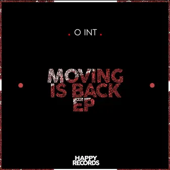 Moving Is Back EP by O INT