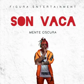 Son Vaca by Mente Oscura