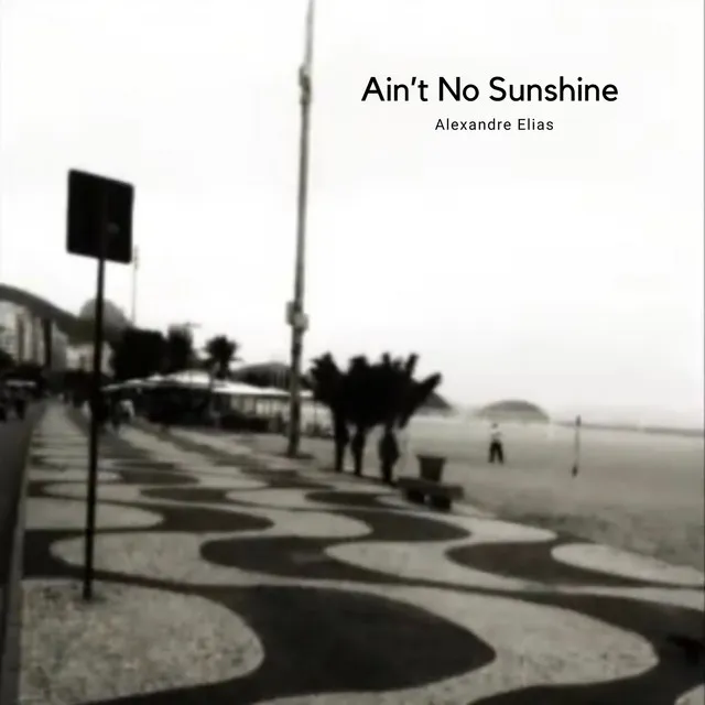 Ain't No Sunshine